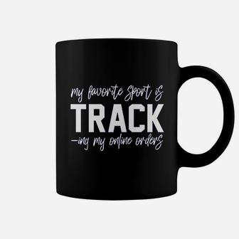 My Favorite Sport Is Tracking My Online Orders Coffee Mug | Crazezy DE