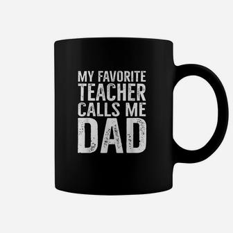 My Favorite Teacher Calls Me Dad Coffee Mug | Crazezy