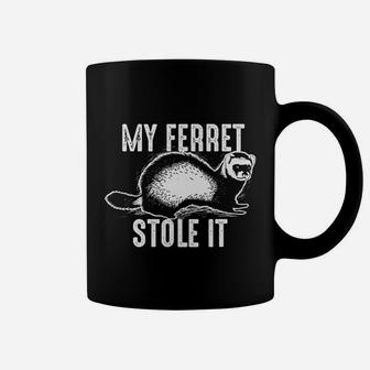 My Ferret Stole It Coffee Mug | Crazezy UK