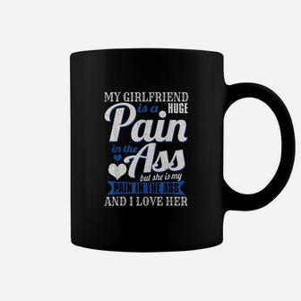 My Girlfriend Is A Huge Pain Coffee Mug | Crazezy AU