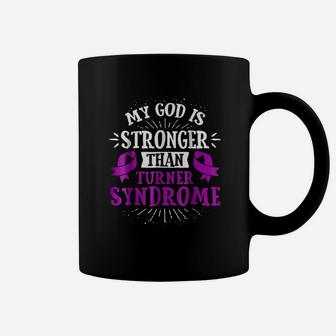 My God Is Stronger Than Turner Syndrome Coffee Mug | Crazezy