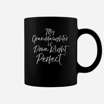 My Granddaughter Is Down Right Perfec Down Syndrome Coffee Mug - Thegiftio UK