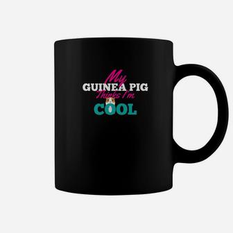 My Guinea Pig Thinks Im Cool Funny Guinea Pig Gift Coffee Mug - Thegiftio UK