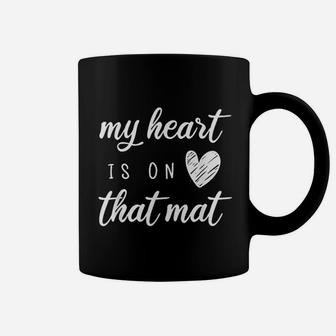 My Heart Is On That Mat Coffee Mug | Crazezy
