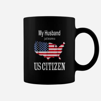 My Husband Just Became A Us Citizen Coffee Mug | Crazezy