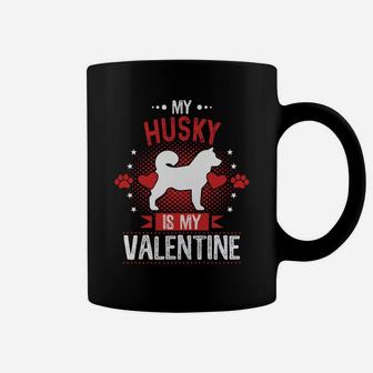 My Husky Is My Valentine Valentines Day Coffee Mug - Thegiftio