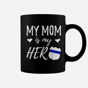 My Mom Is My Hero Police Officer Mom Coffee Mug - Thegiftio UK