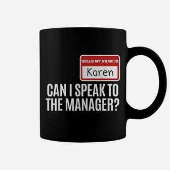 My Name Is Karen Can I Speak To The Manager Coffee Mug | Crazezy UK