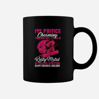 My Prince Charming Is A Welder Funny Wife Coffee Mug | Crazezy