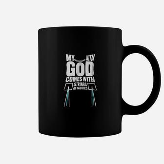 My Relationship With God Comes With Strings Attached Coffee Mug | Crazezy AU