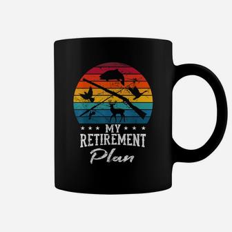 My Retirement Plan Hunting Fishing Hunter Retired Grandpa Coffee Mug | Crazezy UK