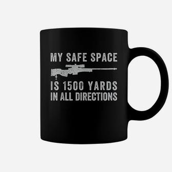 My Safe Space Is 1500 Yards In All Directions Coffee Mug | Crazezy