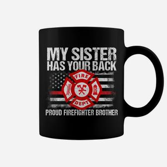 My Sister Has Your Back Firefighter Family Gift For Brother Coffee Mug | Crazezy