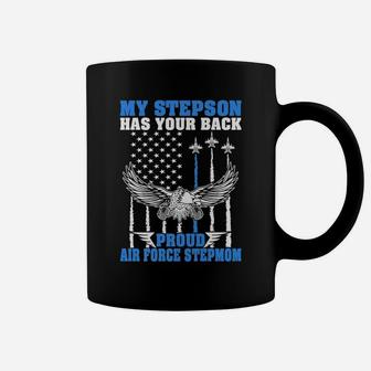 My Stepson Has Your Back Proud Air Force Stepmom Military Coffee Mug | Crazezy CA