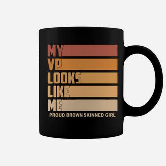 My Vice President Looks Like Me Proud Melanin Skinned Girl Coffee Mug - Monsterry DE