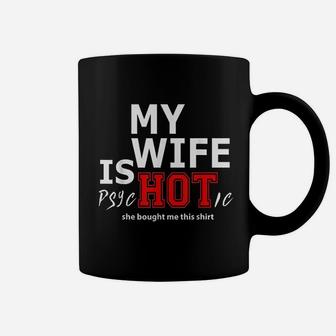 My Wife Is And She Bought Me This Coffee Mug | Crazezy AU