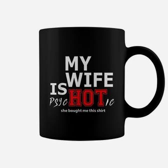 My Wife Is And She Bought Me This Coffee Mug - Thegiftio UK