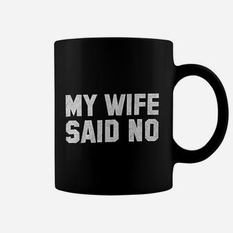 My Wife Said No Sad Husband Gym Crewneck Coffee Mug - Thegiftio