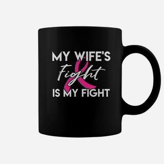 My Wifes Fight Is My Fight Coffee Mug | Crazezy UK
