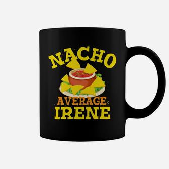 Nacho Average Irene Funny Birthday Personalized Name Gift Coffee Mug | Crazezy