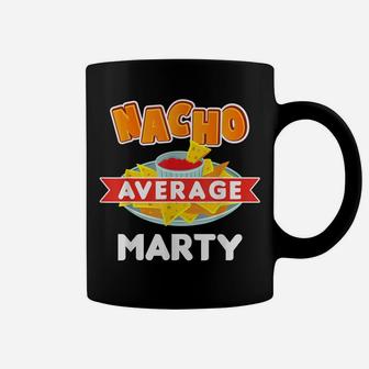 Nacho Average Marty Funny Name Pun Gift Coffee Mug | Crazezy
