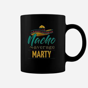 Nacho Average Marty Gift Funny Cinco De Mayo Sombrero Coffee Mug | Crazezy UK