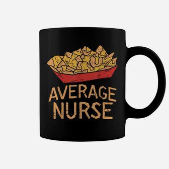 Nacho Average Nurse Funny Cinco De Mayo Mexican Foodie Coffee Mug | Crazezy