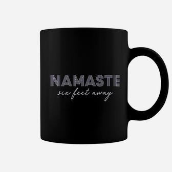 Namaste Six Feet Away Coffee Mug | Crazezy CA