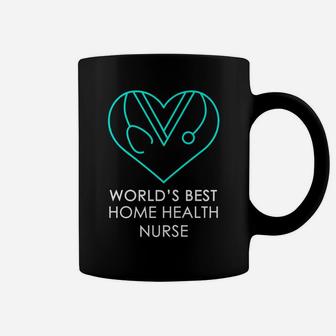 National Nurses Week 2018 Shirt Best Home Health Nurse Coffee Mug | Crazezy