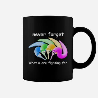 Never Forget What U Are Fighting For Coffee Mug | Crazezy