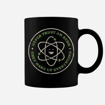 Never Trust An Atom Funny Chemistry, Science Teacher Pun Coffee Mug | Crazezy AU