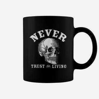 Never Trust The Living Coffee Mug | Crazezy AU