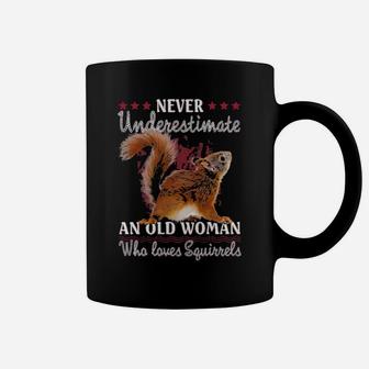 Never Underestimate An Old Woman Who Loves Squirrel Coffee Mug - Monsterry
