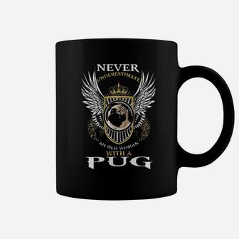 Never Underestimate An Old Woman With A Pug Coffee Mug - Monsterry