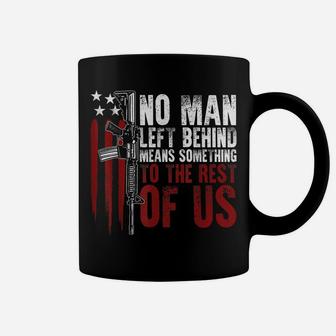 No Man Left Behind Means Something To The Rest Of Us Coffee Mug | Crazezy CA