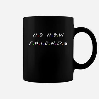 No New Friends Coffee Mug - Thegiftio UK