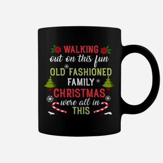 Nobody's Walking Out On This Fun Old Family Christmas Xmas Sweatshirt Coffee Mug | Crazezy