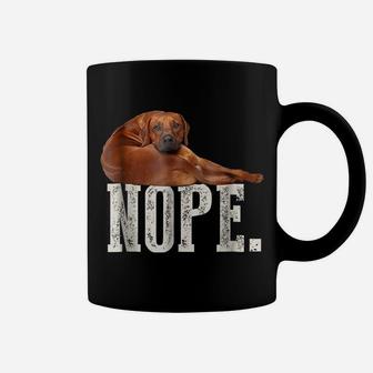 Nope Lazy Rhodesian Ridgeback Dog Lover Gift Tee Coffee Mug | Crazezy CA