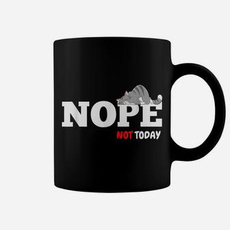 Nope Not Today Funny Angry Lazy Cat Tee For Men Women Girls Coffee Mug | Crazezy