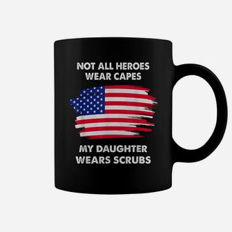 Not All Heroes Wear Capes Shirt | Daughter Nurse Coffee Mug | Crazezy DE