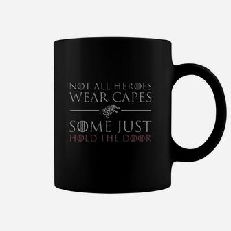 Not All Heroes Wear Capes Some Just Hold The Door Graphic Design Coffee Mug | Crazezy DE