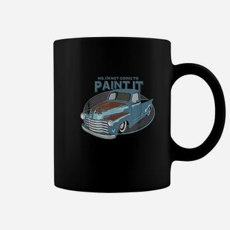 Not Going To Paint It Coffee Mug | Crazezy
