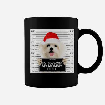 Not Me Santa My Mommy Did It Funny Xmas Maltese Coffee Mug - Monsterry
