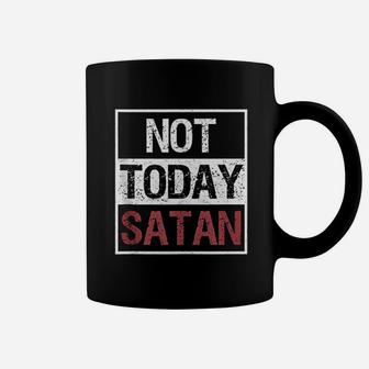 Not Today Funny Saying Christian Love Coffee Mug | Crazezy