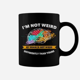Not Weird My Brain Is Just Wired Differently Proud Autism Coffee Mug - Monsterry