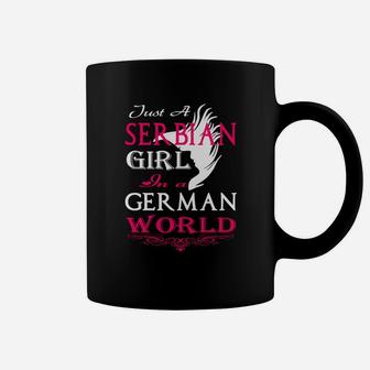 Nur Ein Serbisches Mädchen In Einer Deutschen Welt- Tassen - Seseable
