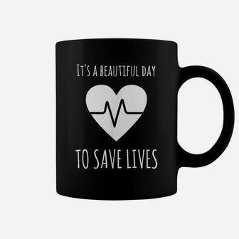 Nurse Or Doctor Gift It's A Beautiful Day To Save Lives Coffee Mug | Crazezy UK