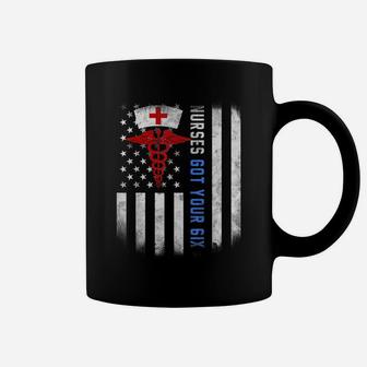 Nurses Got Your Six Shirt Us Flag Coffee Mug | Crazezy
