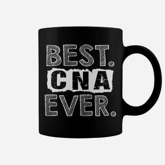 Nursing Assistant Funny Gift - Best Cna Ever Coffee Mug | Crazezy