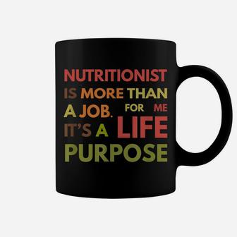 Nutritionist Is Not A Job Life Purpose Dietitian Coffee Mug | Crazezy DE